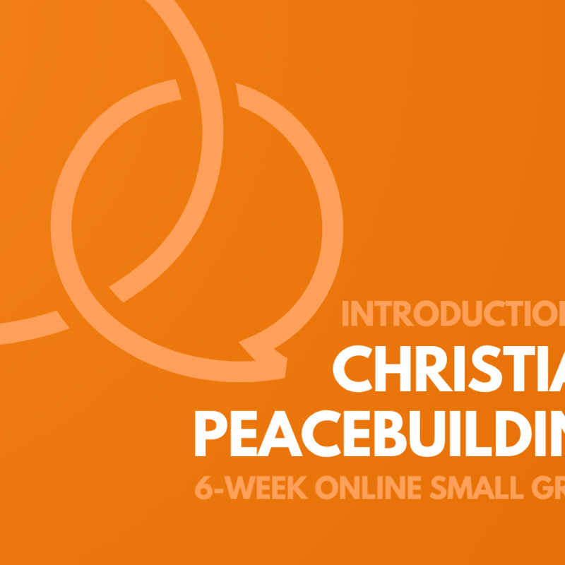Lent Course in Christian Peacebuilding (Thursdays,&nbsp;2/19~3/26)