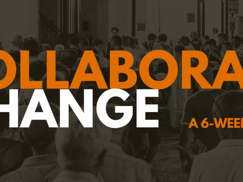 Collaborating for Change: 6 week online small group, Weds @ 8:30 pm ET,&nbsp;11.4-12.9